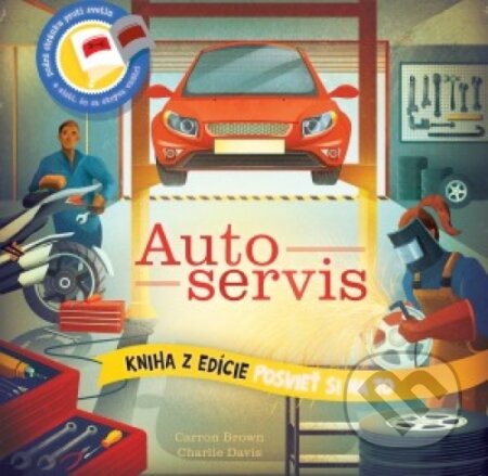 Kniha: Autoservis - Posvieť si na to (Svojtka&Co.). Svojtka&Co., 2017 Kniha: Autoservis - Posvieť si na to (Svojtka&Co.). Svojtka&Co., 2017