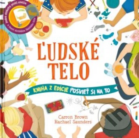 Kniha: Ľudské telo - Posvieť si na to (Svojtka&Co.). Svojtka&Co., 2017 Kniha: Ľudské telo - Posvieť si na to (Svojtka&Co.). Svojtka&Co., 2017