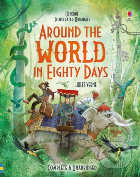 Kniha: Around the World in 80 Days (Jules Verne). Usborne, 2017 Kniha: Around the World in 80 Days (Jules Verne). Usborne, 2017
