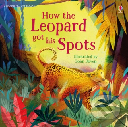 Kniha: How the Leopard got his Spots (Rosie Dickins). Usborne, 2017 Kniha: How the Leopard got his Spots (Rosie Dickins). Usborne, 2017