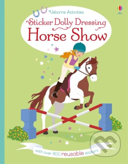 Kniha: Sticker Dolly Dressing Horse Show (Lucy Bowman). Usborne, 2017 Kniha: Sticker Dolly Dressing Horse Show (Lucy Bowman). Usborne, 2017