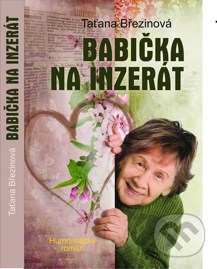 Kniha: Babička na inzerát (Taťána Březinová). Petrklíč, 2017 Kniha: Babička na inzerát (Taťána Březinová). Petrklíč, 2017