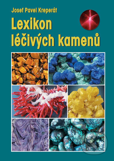 Kniha: Lexikon léčivých kamenů (Josef Pavel Kreperát). Granit, 2017 Kniha: Lexikon léčivých kamenů (Josef Pavel Kreperát). Granit, 2017
