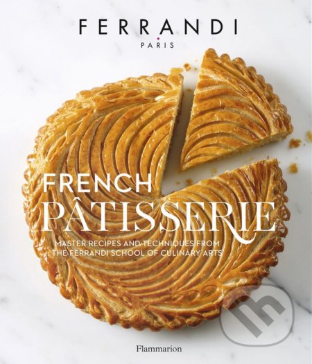 Kniha: French Pâtisserie (École Ferrandi). Flammarion, 2017 Kniha: French Pâtisserie (École Ferrandi). Flammarion, 2017