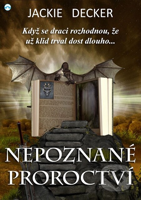 E-kniha: Nepoznané proroctví (Jackie Decker). Skleněný Můstek, 2017 E-kniha: Nepoznané proroctví (Jackie Decker). Skleněný Můstek, 2017