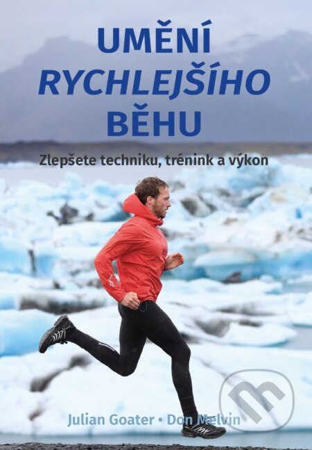 Kniha: Umění rychlejšího běhu (Don Melvin a Julian Goater). Publixing Ltd, 2017 Kniha: Umění rychlejšího běhu (Don Melvin a Julian Goater). Publixing Ltd, 2017