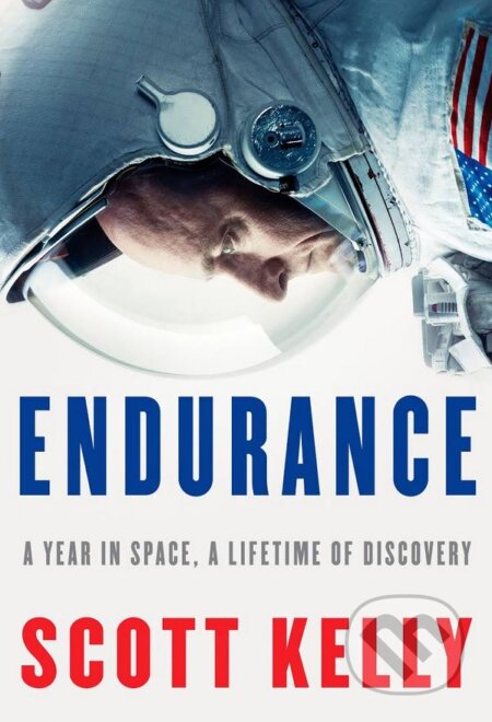 Kniha: Endurance (Scott Kelly). Doubleday, 2017 Kniha: Endurance (Scott Kelly). Doubleday, 2017
