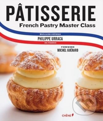 Kniha: Pâtisserie (Cecile Coulier, Michel Guerard a Philippe Urraca). Hachette Livre International, 2017 Kniha: Pâtisserie (Cecile Coulier, Michel Guerard a Philippe Urraca). Hachette Livre International, 2017