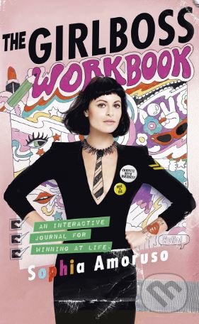 Kniha: The Girlboss Workbook (Sophia Amoruso). Portfolio, 2017 Kniha: The Girlboss Workbook (Sophia Amoruso). Portfolio, 2017