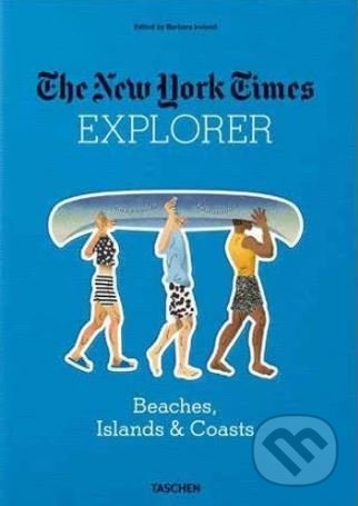 Kniha: The New York Times Explorer (Barbara Ireland). Taschen, 2017 Kniha: The New York Times Explorer (Barbara Ireland). Taschen, 2017