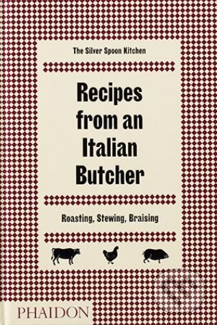 Kniha: Recipes from an Italian Butcher (Phaidon). Phaidon, 2017 Kniha: Recipes from an Italian Butcher (Phaidon). Phaidon, 2017
