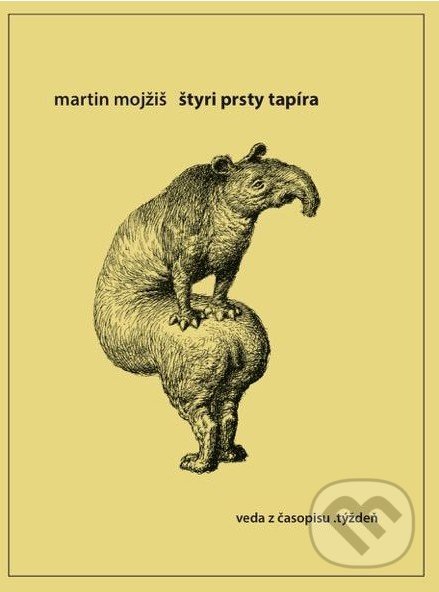 Kniha: Štyri prsty tapíra (Martin Mojžiš), 2017 Kniha: Štyri prsty tapíra (Martin Mojžiš), 2017