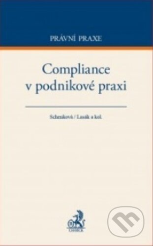 Compliance v podnikové praxi - Kolektiv, C. H. Beck, 2017