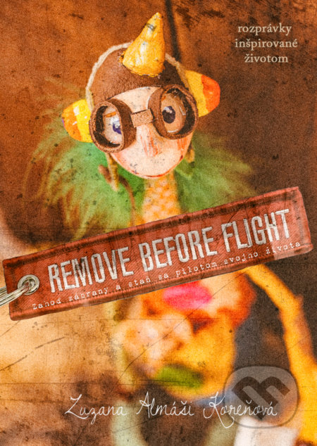 Remove before flight - Zuzana Almáši Koreňová, SueArt design, 2017