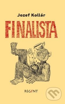 Kniha: Finalista (Jozef Kollár). Regent, 2017 Kniha: Finalista (Jozef Kollár). Regent, 2017