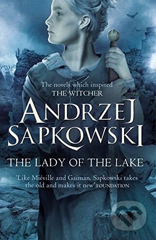 Kniha: The Lady of the Lake (Andrzej Sapkowski). Gollancz, 2018 Kniha: The Lady of the Lake (Andrzej Sapkowski). Gollancz, 2018