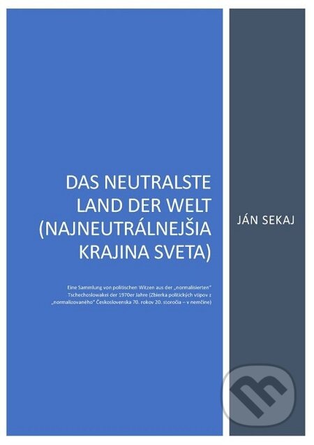 E-kniha: Das neutralste Land der Welt (Najneutrálnejšia krajina sveta) (Ján Sekaj). Dibuk E-kniha: Das neutralste Land der Welt (Najneutrálnejšia krajina sveta) (Ján Sekaj). Dibuk
