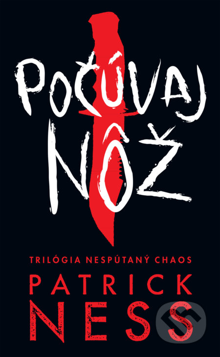 Kniha: Počúvaj nôž (Patrick Ness). Slovart, 2018 Kniha: Počúvaj nôž (Patrick Ness). Slovart, 2018