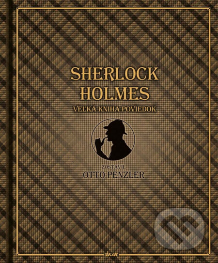 E-kniha: Sherlock Holmes, veľká kniha poviedok (Otto Penzler). Ikar, 2017 E-kniha: Sherlock Holmes, veľká kniha poviedok (Otto Penzler). Ikar, 2017