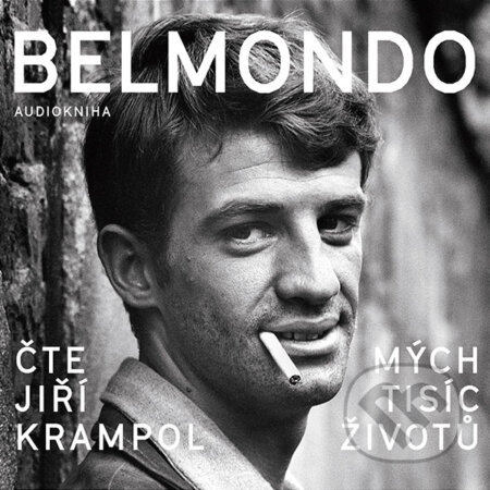 Audiokniha: Belmondo: Mých tisíc životů (Jean-Paul Belmondo). Práh, 2017 Audiokniha: Belmondo: Mých tisíc životů (Jean-Paul Belmondo). Práh, 2017