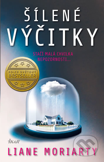 Kniha: Šílené výčitky (Liane Moriarty). Ikar CZ, 2017 Kniha: Šílené výčitky (Liane Moriarty). Ikar CZ, 2017