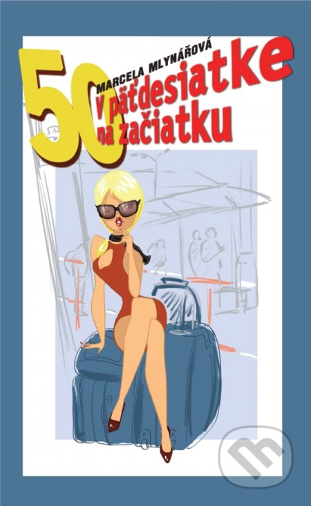 Kniha: V päťdesiatke na začiatku (Marcela Mlynářová). Brána, 2017 Kniha: V päťdesiatke na začiatku (Marcela Mlynářová). Brána, 2017