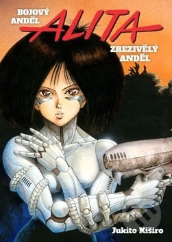 Kniha: Bojový anděl Alita 1 (Jukito Kiširo). Crew, 2017 Kniha: Bojový anděl Alita 1 (Jukito Kiširo). Crew, 2017