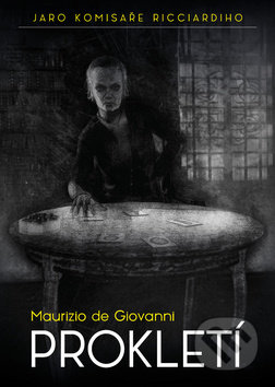 Kniha: Prokletí (Maurizio de Giovanni). Epocha, 2017 Kniha: Prokletí (Maurizio de Giovanni). Epocha, 2017