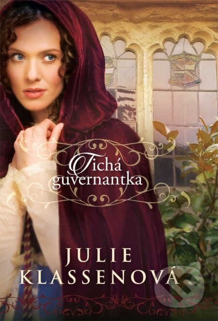 Kniha: Tichá guvernantka (Julie Klassen). i527.net, 2017 Kniha: Tichá guvernantka (Julie Klassen). i527.net, 2017