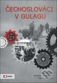 Kniha: Čechoslováci v Gulagu (Adam Hradilek, Jan Dvořák a Jaroslav Formánek). Česká televize, 2017 Kniha: Čechoslováci v Gulagu (Adam Hradilek, Jan Dvořák a Jaroslav Formánek). Česká televize, 2017