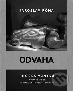 Kniha: Odvaha (Jaroslav Róna). Lithos, 2017 Kniha: Odvaha (Jaroslav Róna). Lithos, 2017