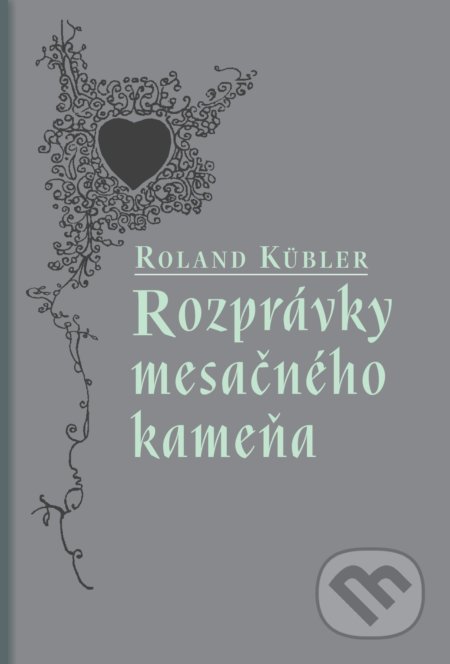 Kniha: Rozprávky mesačného kameňa (Roland Kübler). Petrus, 2017 Kniha: Rozprávky mesačného kameňa (Roland Kübler). Petrus, 2017