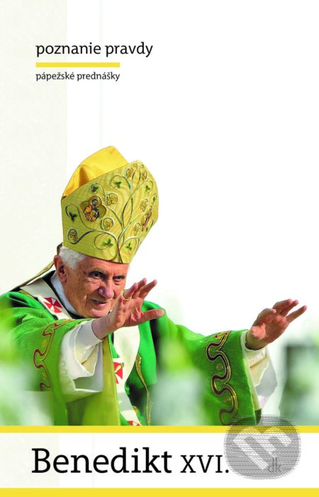 Kniha: Poznanie pravdy (Joseph Ratzinger - Benedikt XVI.). Dobrá kniha, 2017 Kniha: Poznanie pravdy (Joseph Ratzinger - Benedikt XVI.). Dobrá kniha, 2017
