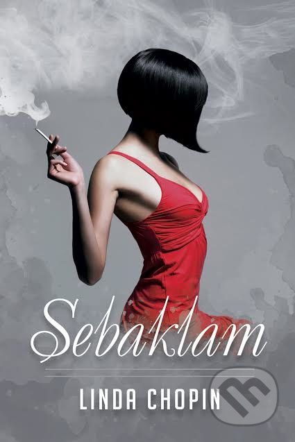 Kniha: Sebaklam (Linda Chopin). MERIDIANO-press, 2017 Kniha: Sebaklam (Linda Chopin). MERIDIANO-press, 2017