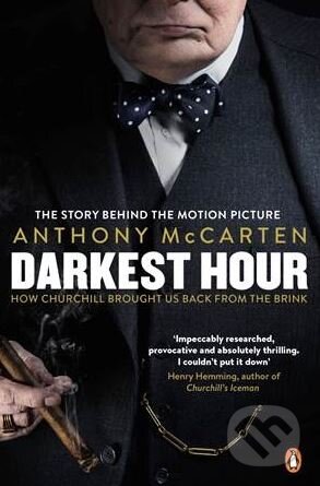 Kniha: Darkest Hour (Anthony McCarten). Penguin Books, 2017 Kniha: Darkest Hour (Anthony McCarten). Penguin Books, 2017
