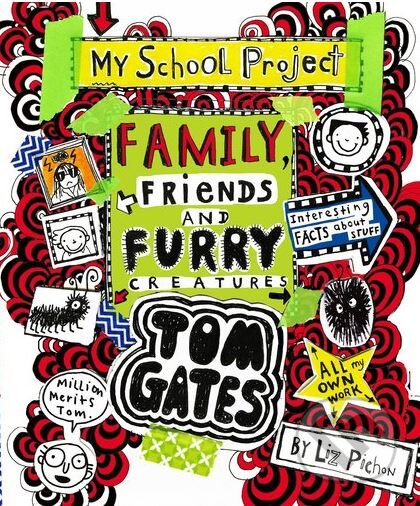 Kniha: Family, Friends and Furry Creatures (Liz Pichon). Scholastic, 2017 Kniha: Family, Friends and Furry Creatures (Liz Pichon). Scholastic, 2017