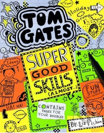 Kniha: Super Good Skills (Almost...) (Liz Pichon). Scholastic, 2017 Kniha: Super Good Skills (Almost...) (Liz Pichon). Scholastic, 2017