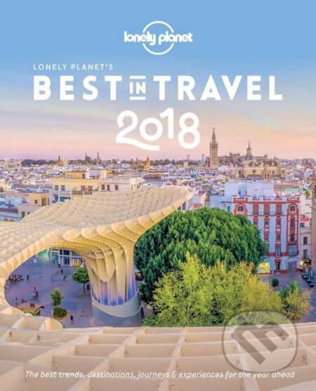 Lonely Planet&#039;s Best in Travel 2018, Lonely Planet, 2017