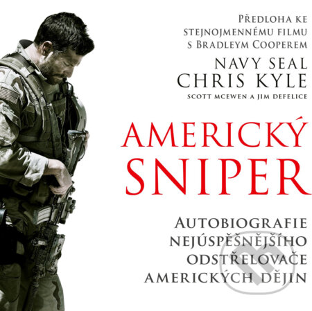 Audiokniha: Americký sniper (Chris Kyle, Jim DeFelice a Scott McEwen). CPRESS, 2017 Audiokniha: Americký sniper (Chris Kyle, Jim DeFelice a Scott McEwen). CPRESS, 2017