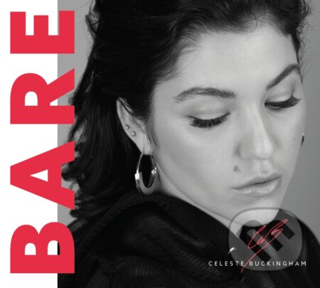 Hudobné CD: Celeste Buckingham: Bare (Hudobné albumy). Hudobné albumy, 2017 Hudobné CD: Celeste Buckingham: Bare (Hudobné albumy). Hudobné albumy, 2017