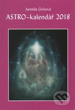 Kniha: Astro-kalendář 2018 (Jarmila Gričová). Vodnář, 2017 Kniha: Astro-kalendář 2018 (Jarmila Gričová). Vodnář, 2017
