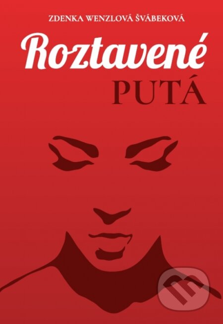 Kniha: Roztavené putá (Zdenka Wenzlová Švábeková). Elist, 2017 Kniha: Roztavené putá (Zdenka Wenzlová Švábeková). Elist, 2017
