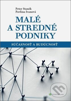 Kniha: Malé a stredné podniky (Peter Staněk a Paulína Ivanová). Wolters Kluwer, 2017 Kniha: Malé a stredné podniky (Peter Staněk a Paulína Ivanová). Wolters Kluwer, 2017