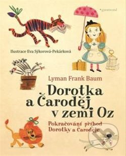 Kniha: Dorotka a čaroděj v zemi Oz (Lyman Frank Baum). Argo, 2017 Kniha: Dorotka a čaroděj v zemi Oz (Lyman Frank Baum). Argo, 2017