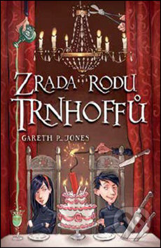 Kniha: Zrada rodu Trnhoffů (Gareth P. Jones). Mladá fronta, 2017 Kniha: Zrada rodu Trnhoffů (Gareth P. Jones). Mladá fronta, 2017
