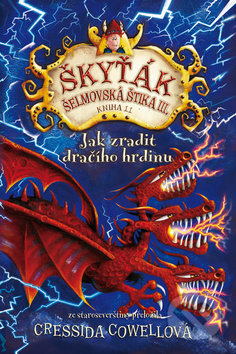 Kniha: Jak zradit dračího hrdinu (Cressida Cowell). Brio, 2018 Kniha: Jak zradit dračího hrdinu (Cressida Cowell). Brio, 2018