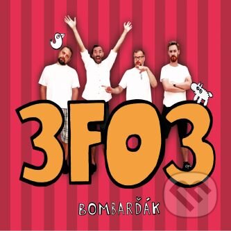 Hudební CD: Bombarďák: 3FO3 (Hudobné albumy). Hudobné albumy, 2017 Hudební CD: Bombarďák: 3FO3 (Hudobné albumy). Hudobné albumy, 2017