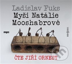 Audiokniha: Myši Natálie Mooshabrové (Ladislav Fuks). Radioservis, 2017 Audiokniha: Myši Natálie Mooshabrové (Ladislav Fuks). Radioservis, 2017