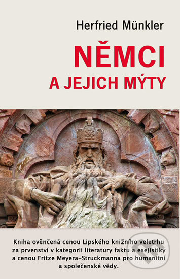Kniha: Němci a jejich mýty (Herfried Münkler). Rybka Publishers, 2017 Kniha: Němci a jejich mýty (Herfried Münkler). Rybka Publishers, 2017