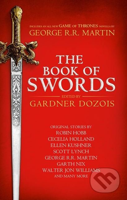 Kniha: The Book of Swords (Gardner Dozois, George R.R. Martin, Robin Hobb a kolektív). HarperCollins, 2017 Kniha: The Book of Swords (Gardner Dozois, George R.R. Martin, Robin Hobb a kolektív). HarperCollins, 2017